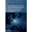 Human Rights in the Council of Europe and the European Union: Achievements, Trends and Challenges