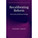Recalibrating Reform: The Limits of Political Change