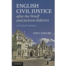 English Civil Justice after the Woolf and Jackson Reforms: A Critical Analysis