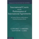 International Courts and the Performance of International Agreements: A General Theory with Evidence from the European Union