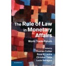 The Rule of Law in Monetary Affairs: World Trade Forum