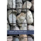 Memory Laws, Memory Wars: The Politics of the Past in Europe and Russia
