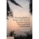 Proving Bribery, Fraud and Money Laundering in International Arbitration: On Applicable Criminal Law and Evidence