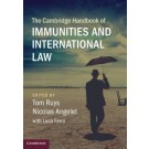 The Cambridge Handbook of Immunities and International Law