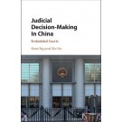 Judicial Decision-Making in China: Embedded Courts