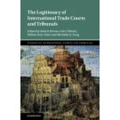 The Legitimacy of International Trade Courts and Tribunals