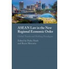 ASEAN Law in the New Regional Economic Order