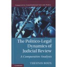 The Politico-Legal Dynamics of Judicial Review: A Comparative Analysis