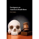 Foreigners on America's Death Row: The Legal Combat over Access to A Consul