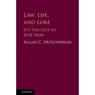 Law, Life, and Lore: It's Too Late to Stop Now