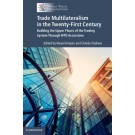 Trade Multilateralism in the Twenty-First Century: Building the Upper Floors of the Trading System Through WTO Accessions