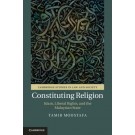 Constituting Religion: Islam, Liberal Rights, and the Malaysian State