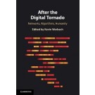 After the Digital Tornado: Networks, Algorithms, Humanity