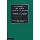 Transparency in International Investment Arbitration: A Guide to the UNCITRAL Standard on Transparency in Treaty-Based Investor-State Arbitration