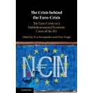 The Crisis behind the Eurocrisis: The Eurocrisis as a Multi-Dimensional Systemic Crisis of the EU