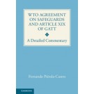 WTO Agreement on Safeguards and Article XIX of GATT: A Detailed Commentary