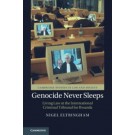 Genocide Never Sleeps: Living Law at the International Criminal Tribunal for Rwanda