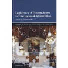 Legitimacy of Unseen Actors in International Adjudication