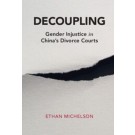 Decoupling: Gender Injustice in China's Divorce Courts