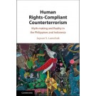 Human Rights-Compliant Counterterrorism: Myth-making and Reality in the Philippines and Indonesia