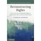 Reconstructing Rights: Courts, Parties, and Equality Rights in India, South Africa, and the United States