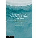 Sovereign Debt and Socio-Economic Rights Beyond the Crisis: The Neoliberalisation of International Law