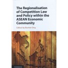 The Regionalisation of Competition Law and Policy within the ASEAN Economic Community