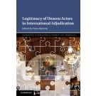 Legitimacy of Unseen Actors in International Adjudication