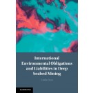 International Environmental Obligations and Liabilities in Deep Seabed Mining