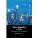 Fintech Regulation in China: Principles, Policies and Practices