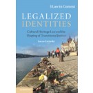 Legalized Identities: Cultural Heritage Law and the Shaping of Transitional Justice