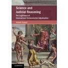 Science and Judicial Reasoning: The Legitimacy of International Environmental Adjudication
