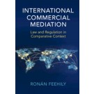 International Commercial Mediation: Law and Regulation in Comparative Context