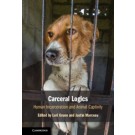 Carceral Logics: Human Incarceration and Animal Captivity