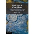 The Ecology of War and Peace: Marginalising Slow and Structural Violence in International Law