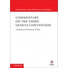 Commentary on the Third Geneva Convention: Convention (III) relative to the Treatment of Prisoners of War