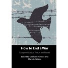 How to End a War: Essays on Justice, Peace, and Repair