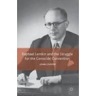 Raphael Lemkin and the Struggle for the Genocide Convention