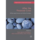 After the Financial Crisis: Shifting Legal, Economic and Political Paradigms