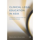 Clinical Legal Education in Asia: Accessing Justice for the Underprivileged