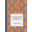 What Went Wrong with Money Laundering Law?
