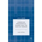 American Presidential Power and the War on Terror: Does the Constitution Matter?