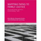 Mapping Paths to Family Justice: Resolving Family Disputes in Neoliberal Times