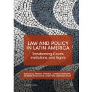 Law and Policy in Latin America: Transforming Courts, Institutions, and Rights