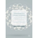 Transmedia Crime Stories: The Trial of Amanda Knox and Raffaele Sollecito in the Globalised Media Sphere