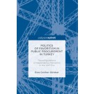 Politics of Favoritism in Public Procurement in Turkey: Reconfigurations of Dependency Networks in the Akp Era