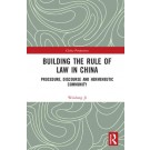 Building the Rule of Law in China: Procedure, Discourse and Hermeneutic Community
