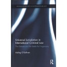Universal Jurisdiction in International Criminal Law: The Debate and the Battle for Hegemony