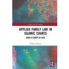 Applied Family Law in Islamic Courts: Shari’a Courts in Gaza
