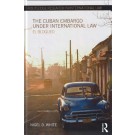The Cuban Embargo Under International Law: El Bloqueo
